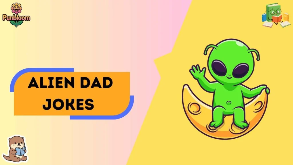 Alien Dad Jokes