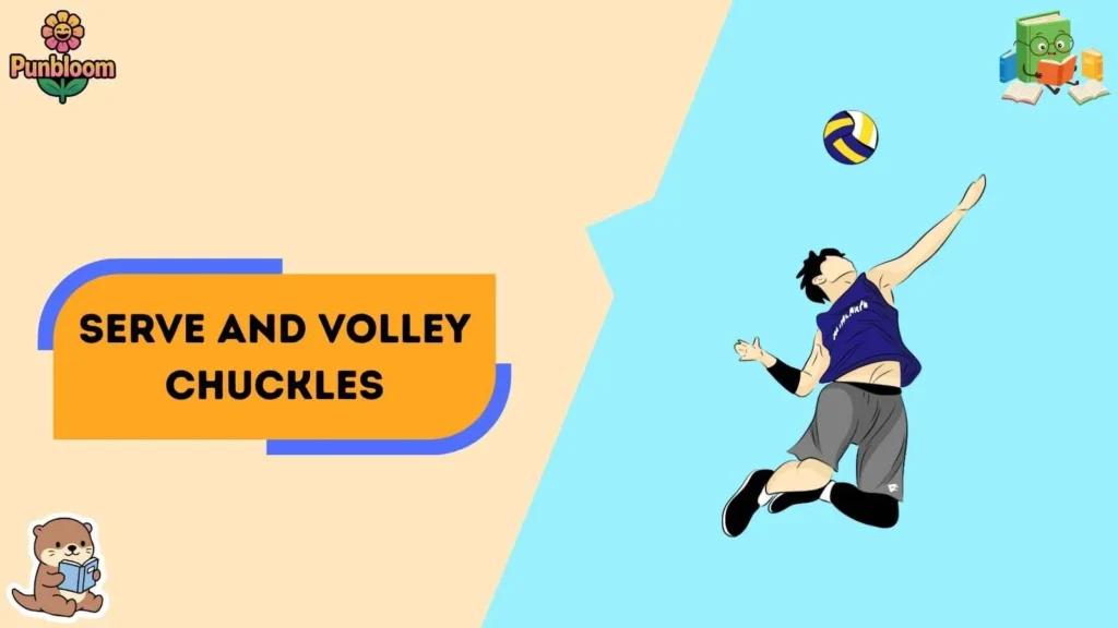 Serve and Volley Chuckles