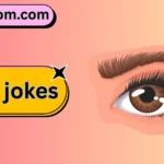 eye jokes