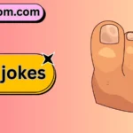 toe jokes