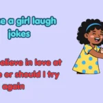 Making a girl laugh jokes
