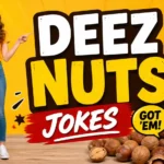 deez nuts jokes