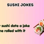 Sushi jokes