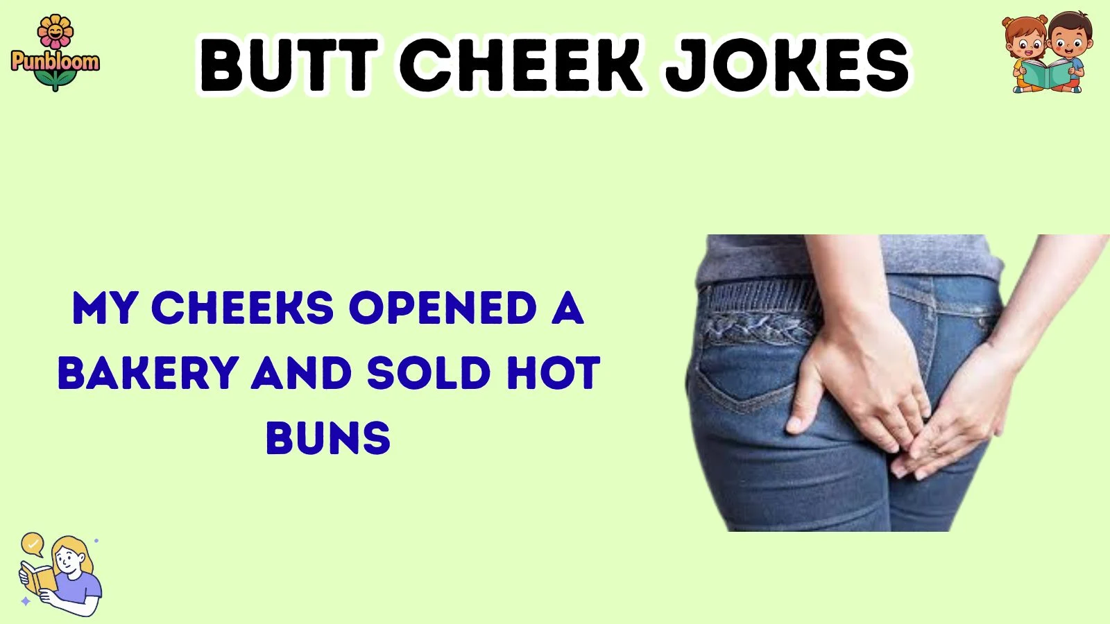 butt cheek jokes