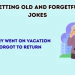 getting old and forgetful jokes