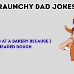 raunchy dad jokes
