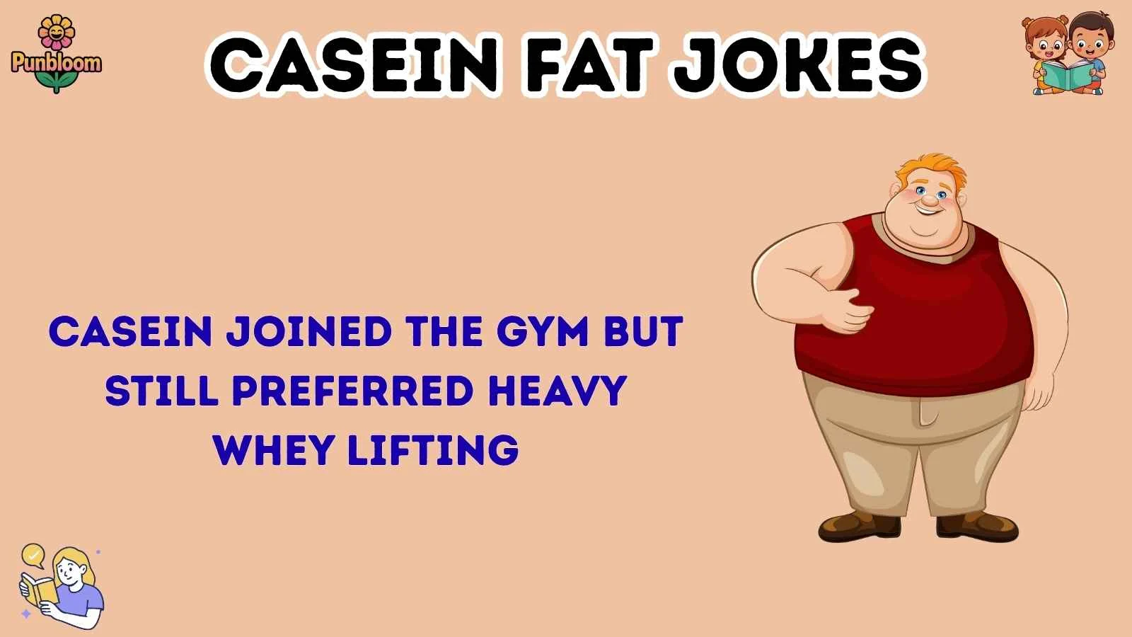 casein fat jokes