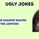 ugly jokes