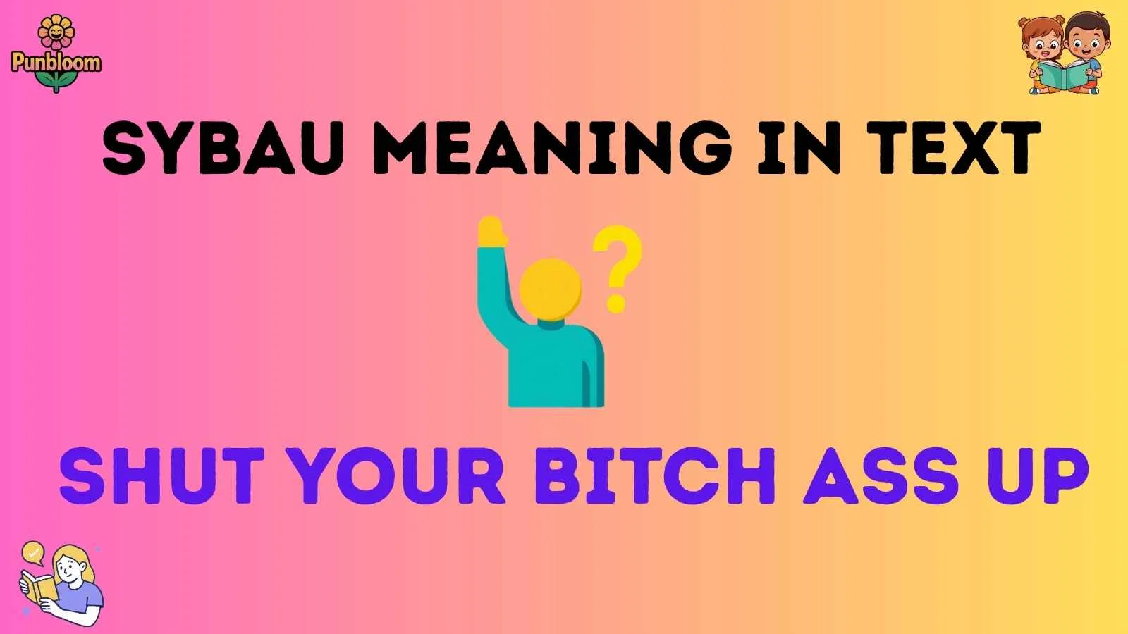 sybau meaning in text